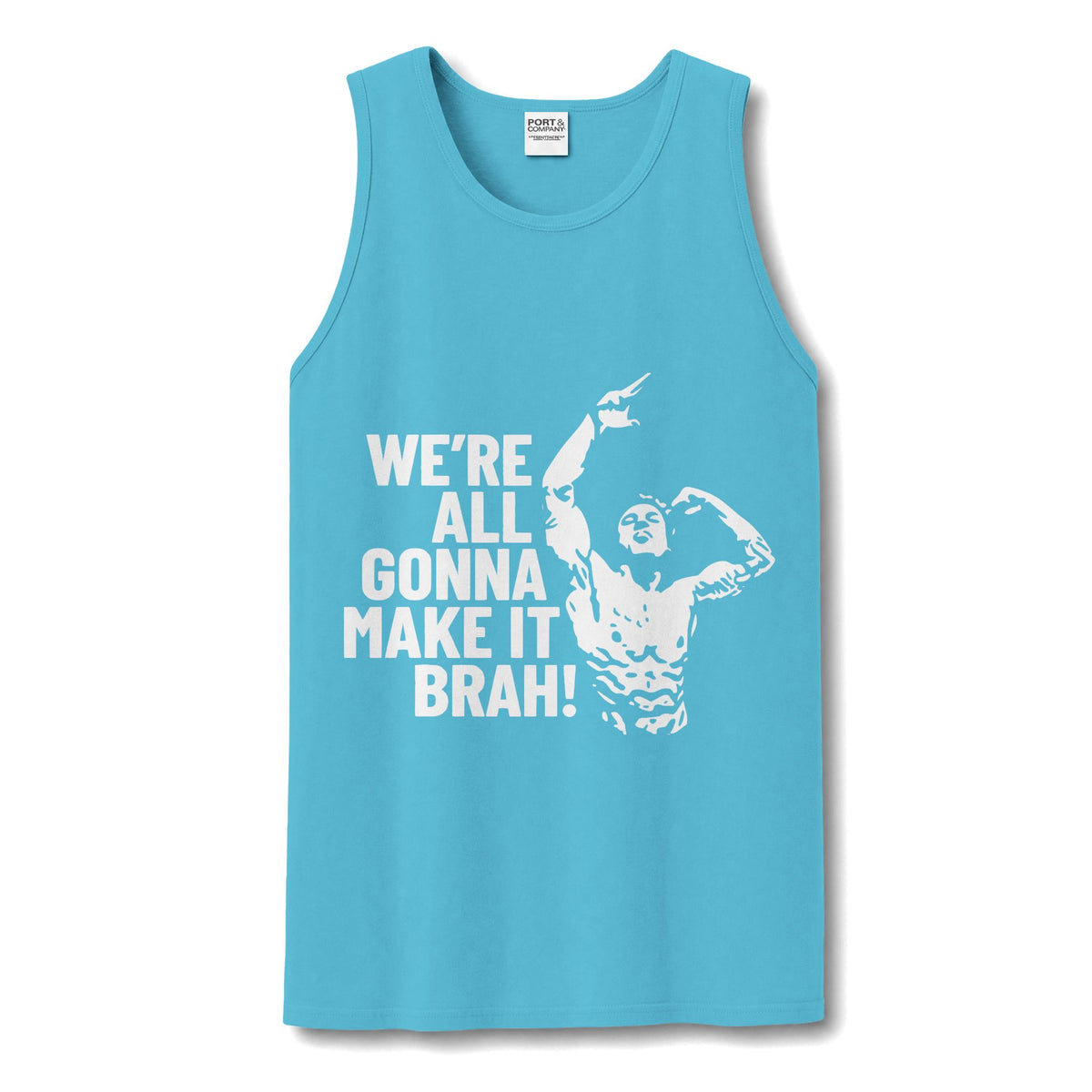 A light blue sleeveless tank top with a white graphic print featuring the text 'WE'RE ALL GONNA MAKE IT BRAH!' and a muscular flexing figure, shown on a plain white background.