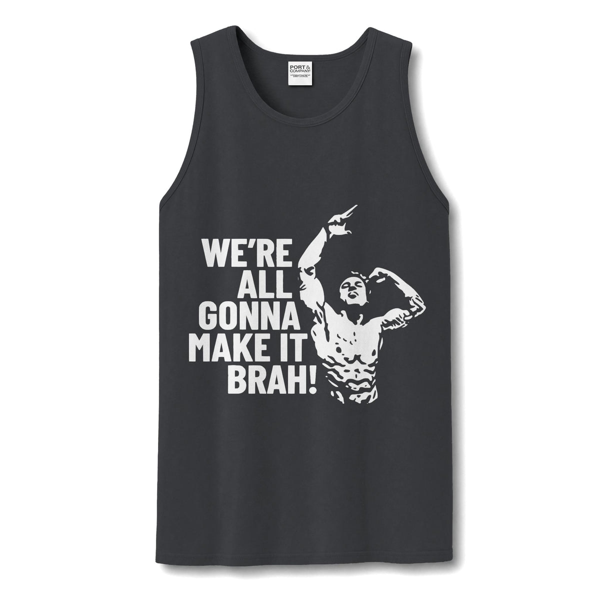 A slate blue tank top featuring a white graphic print of a muscular flexing man and the text 'WE'RE ALL GONNA MAKE IT BRAH!' on the front, displayed against a plain white background.