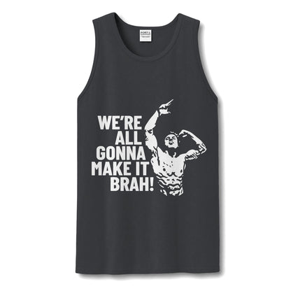 A slate blue tank top featuring a white graphic print of a muscular flexing man and the text 'WE'RE ALL GONNA MAKE IT BRAH!' on the front, displayed against a plain white background.