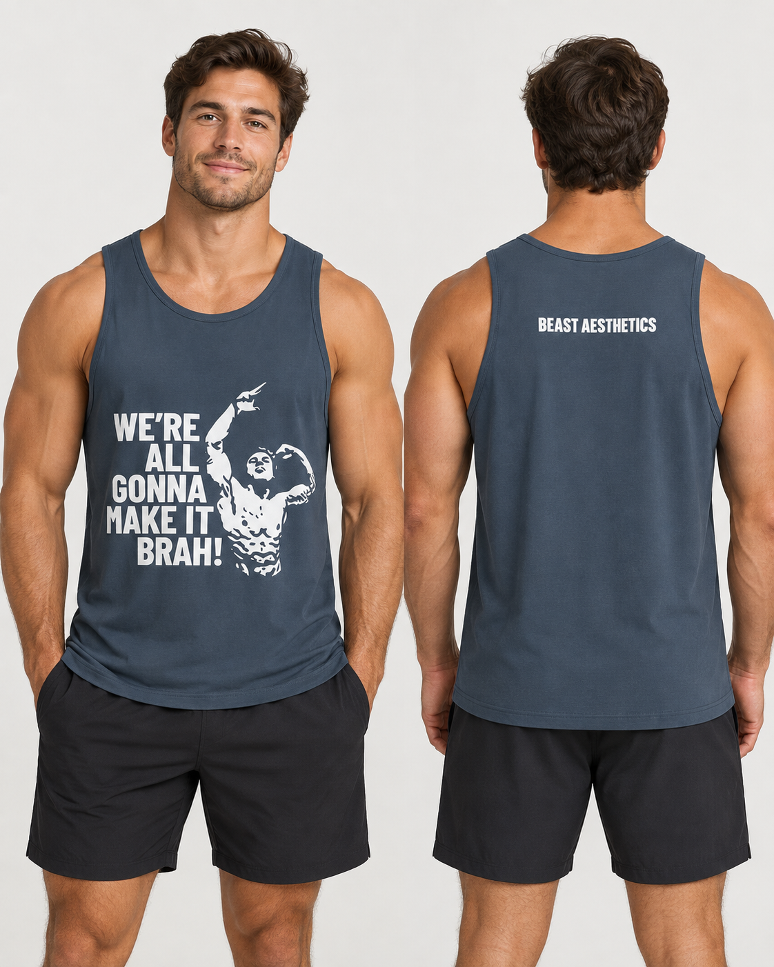 Front and back views of a man wearing a navy blue athletic tank top with a white graphic and text. The front reads 'WE'RE ALL GONNA MAKE IT BRAH!' with a muscular figure graphic, and the back shows 'BEAST AESTHETICS' in white.