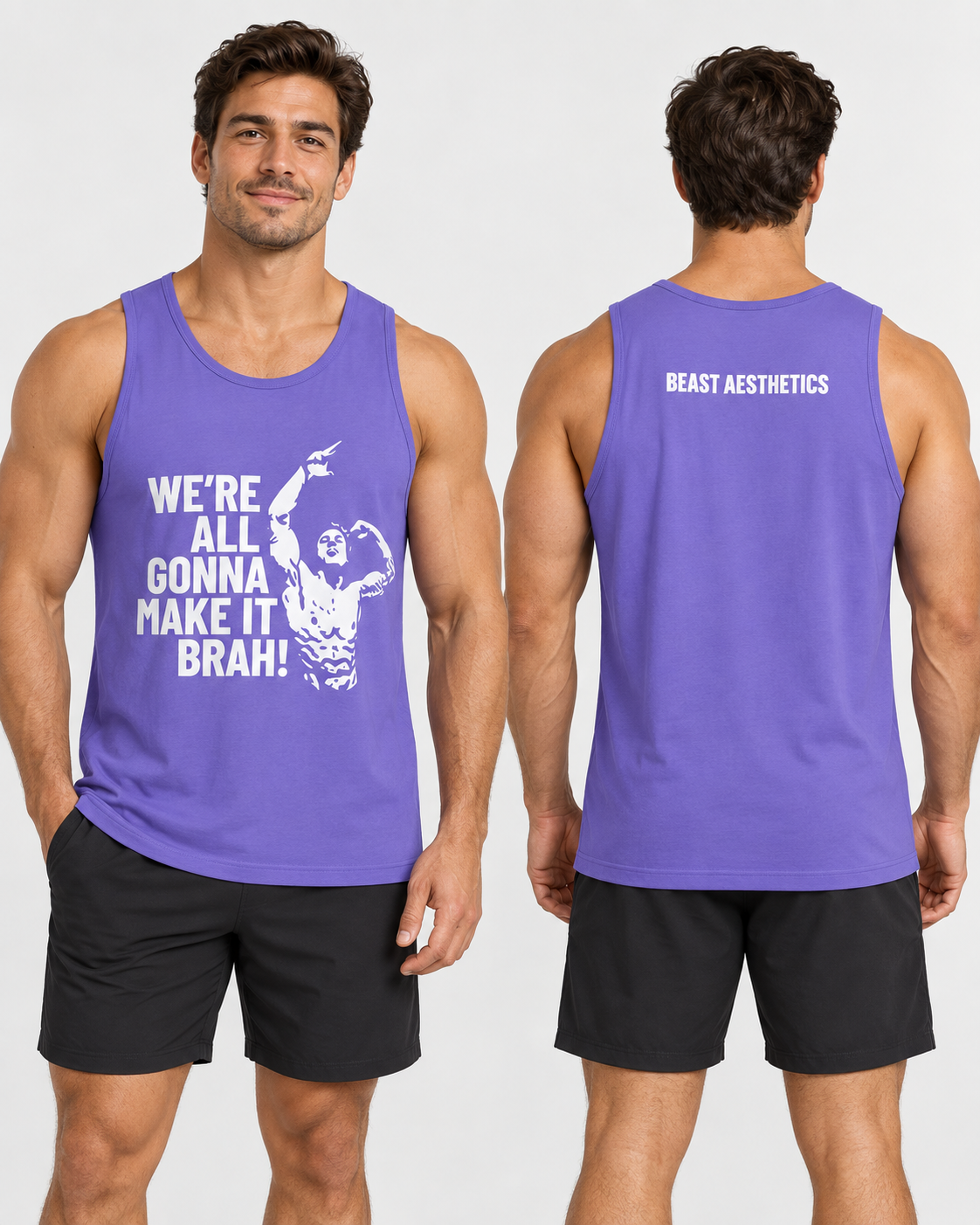 A man shown from the front and back wearing a purple athletic tank top with a white graphic and text. The front reads 'WE'RE ALL GONNA MAKE IT BRAH!' with a muscular flexing figure, and the back has 'BEAST AESTHETICS' printed in white.
